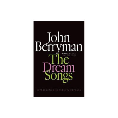 The Dream Songs - (FSG Classics) by John Berryman (Paperback)