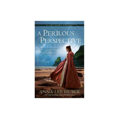 A Perilous Perspective - (Lady Darby Mystery) by Anna Lee Huber (Paperback)