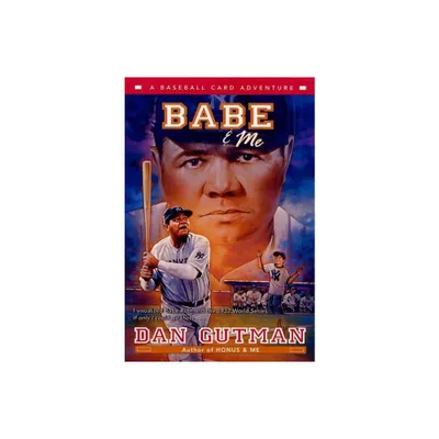 Babe & Me - (Baseball Card Adventures) by Dan Gutman (Paperback)