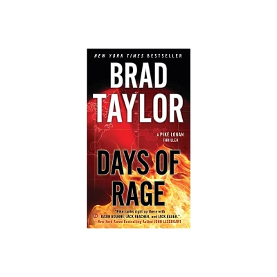 Days of Rage - (Pike Logan Thriller) by Brad Taylor (Paperback)