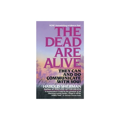 The Dead Are Alive - by Harold Sherman (Paperback)