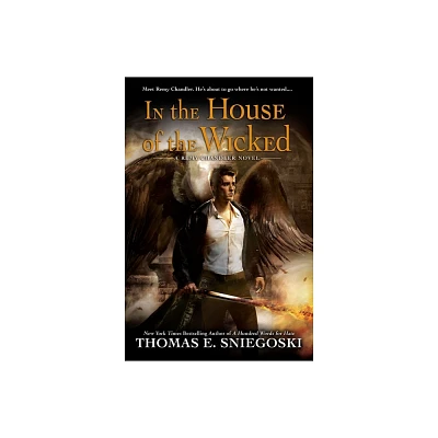 In the House of the Wicked - (Remy Chandler Novel) by Thomas E Sniegoski (Paperback)