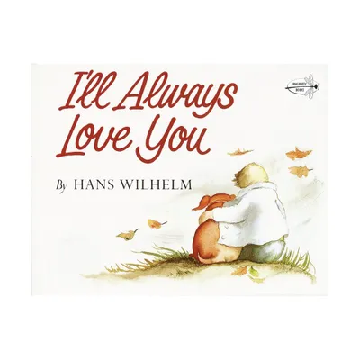 Ill Always Love You - by Hans Wilhelm (Paperback)