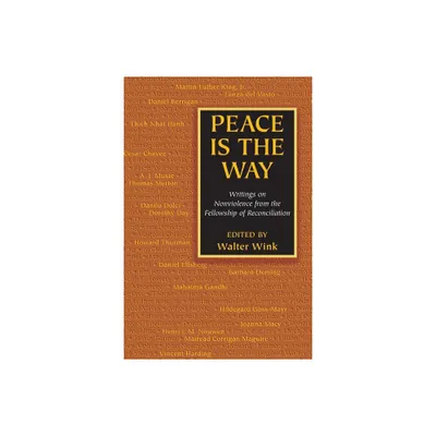 Peace is the Way - by Walter Wink (Paperback)