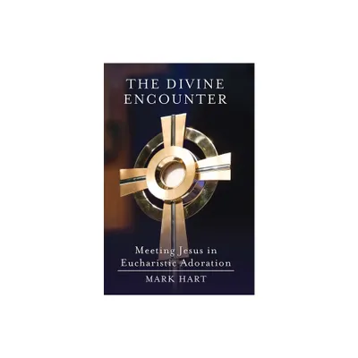 The Divine Encounter - by Mark Hart (Paperback)