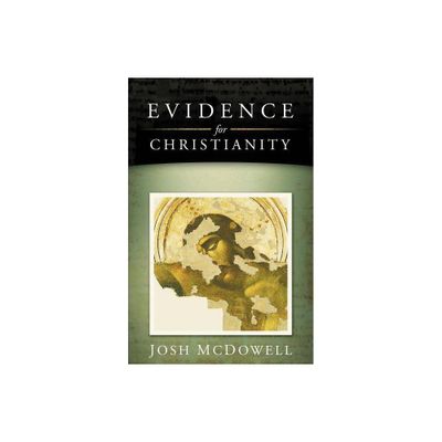 Evidence for Christianity - by Josh McDowell (Paperback)