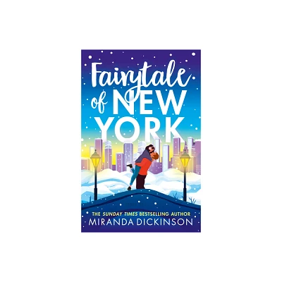 Fairytale of New York - by Miranda Dickinson (Paperback)