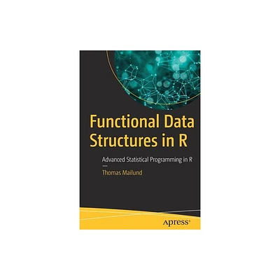 Functional Data Structures in R - by Thomas Mailund (Paperback)