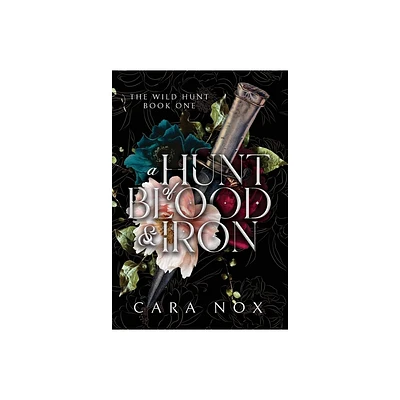 A Hunt of Blood & Iron - (Wild Hunt) by Cara Nox (Hardcover)