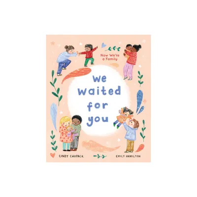 We Waited for You - by Cindy Chupack (Hardcover)