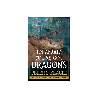 Im Afraid Youve Got Dragons - by Peter S Beagle (Hardcover)