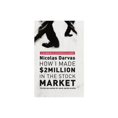 How I Made $2 Million in the Stock Market - (Harriman Classics) by Nicolas Darvas (Paperback)