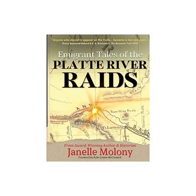 Emigrant Tales of the Platte River Raids - by Janelle Molony (Paperback)