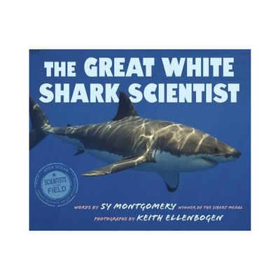 The Great White Shark Scientist - (Scientists in the Field (Paperback)) by Sy Montgomery (Paperback)