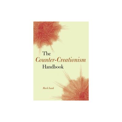 The Counter-Creationism Handbook - by Mark Isaak (Paperback)