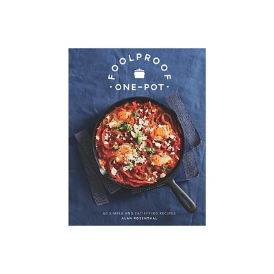 Foolproof One-Pot - by Alan Rosenthal (Hardcover)