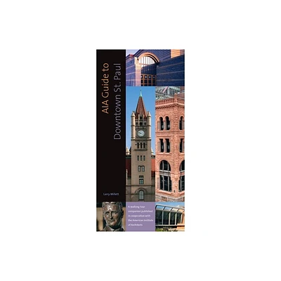 Aia Guide to Downtown St. Paul - by Larry Millett (Paperback)