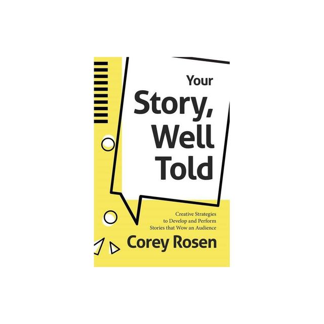 Your Story, Well Told - by Corey Rosen (Paperback)