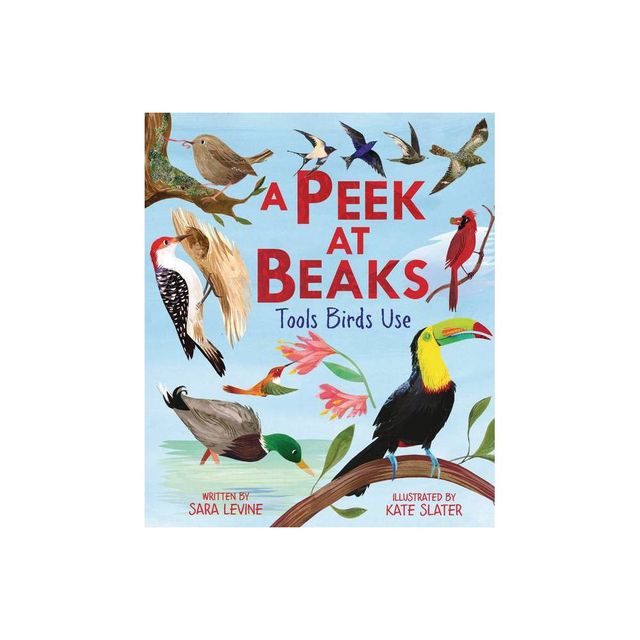 A Peek at Beaks - by Sara Levine (Hardcover)