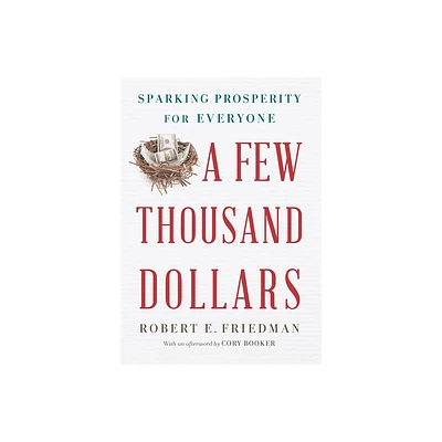 A Few Thousand Dollars - by Robert E Friedman (Hardcover)