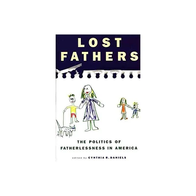 Lost Fathers - by Cynthia R Daniels (Paperback)