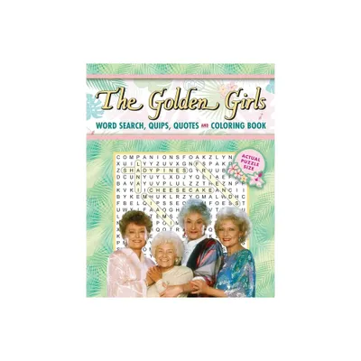 The Golden Girls Word Search, Quips, Quotes and Coloring Book - (Coloring Book & Word Search) by Editors of Thunder Bay Press (Paperback)