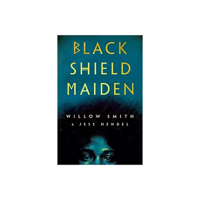 Black Shield Maiden - by Willow Smith & Jess Hendel (Hardcover)