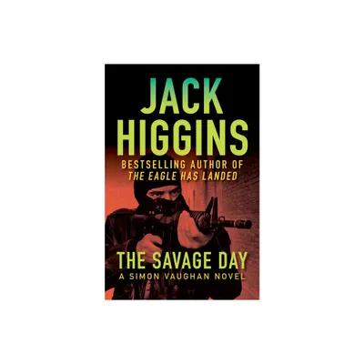 The Savage Day - (The Simon Vaughan Novels) by Jack Higgins (Paperback)