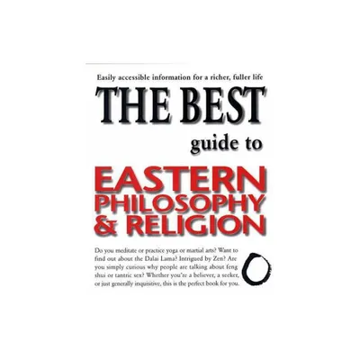 The Best Guide to Eastern Philosophy and Religion - by Diane Morgan (Paperback)