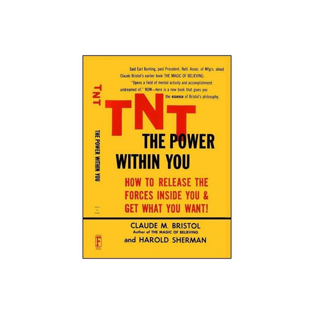 Tnt: The Power Within You - by Claude M Bristol & Harold Sherman (Paperback)