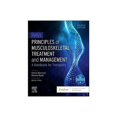 Pettys Principles of Musculoskeletal Treatment and Management - (Physiotherapy Essentials) 4th Edition by Kieran Barnard & Dionne Ryder (Paperback)