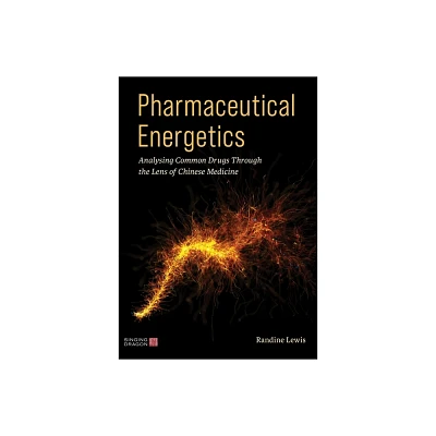 Pharmaceutical Energetics - by Randine Lewis (Paperback)