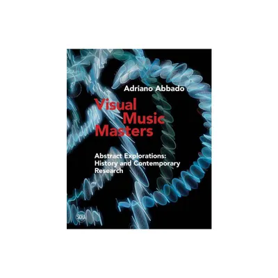 Visual Music Masters - by Adriano Abbado (Hardcover)