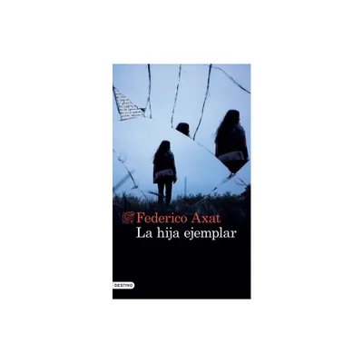 La Hija Ejemplar - by Federico Axat (Paperback)