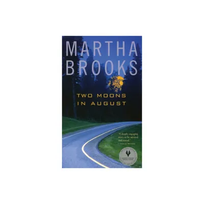 Two Moons in August - 2nd Edition by Martha Brooks (Paperback)