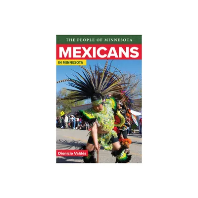 Mexicans in Minnesota - (People of Minnesota) by Dionicio Valdes (Paperback)