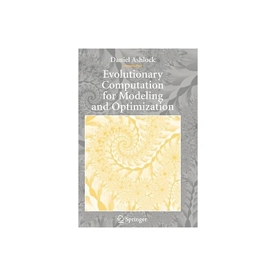 Evolutionary Computation for Modeling and Optimization - by Daniel Ashlock (Paperback)