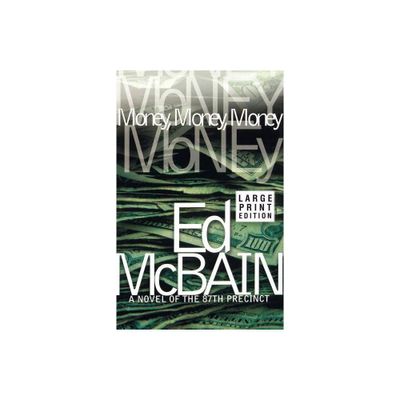 Money, Money, Money - (87th Precinct Mysteries (Paperback)) Large Print by Ed McBain (Paperback)