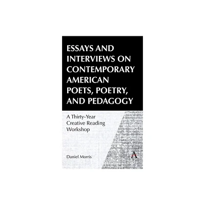 Essays and Interviews on Contemporary American Poets, Poetry, and Pedagogy