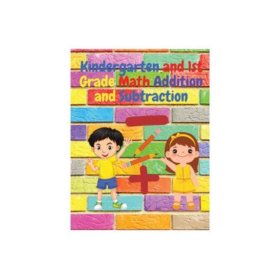 Kindergarten and 1st Grade Math Addition and Subtraction - by Intel Premium Book (Paperback)