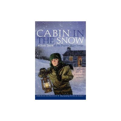 Cabin in the Snow - (Prairie Skies) by Deborah Hopkinson (Paperback)