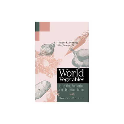 World Vegetables - 2nd Edition by Vincent E Rubatzky & Mas Yamaguchi (Paperback)