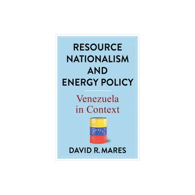 Resource Nationalism and Energy Policy - (Center on Global Energy Policy) by David R Mares (Paperback)