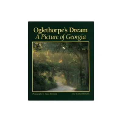 Oglethorpes Dream - (Hardcover)