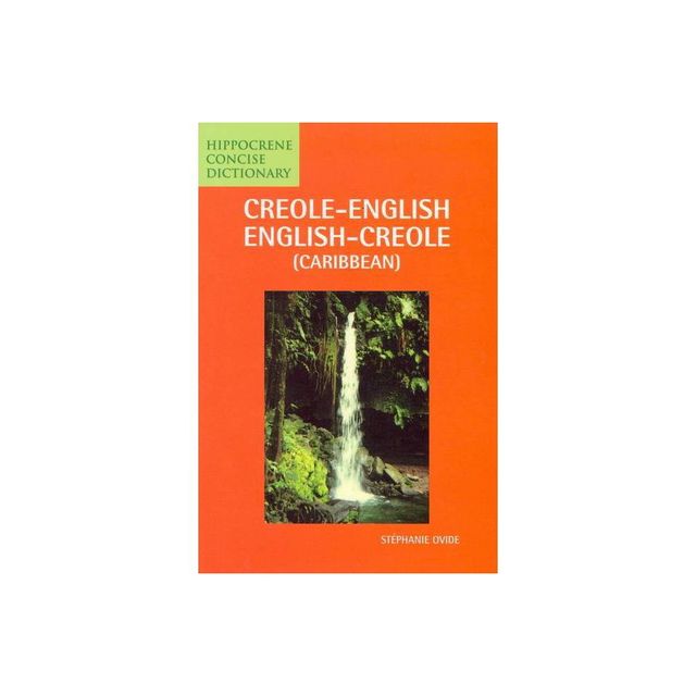 Creole-English/English-Creole (Caribbean) Concise Dictionary - (Hippocrene Concise Dictionary) by Stephanie Ovide (Paperback)