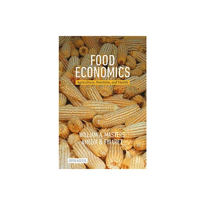 Food Economics - by William a Masters & Amelia B Finaret (Paperback)