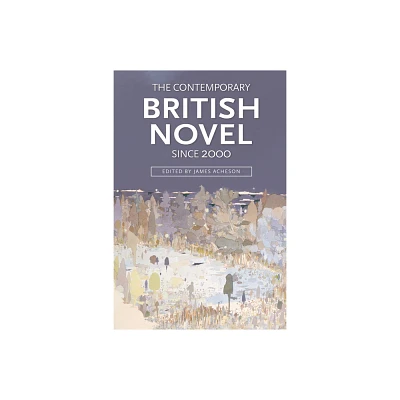 The Contemporary British Novel Since 2000 - by James Acheson (Paperback)