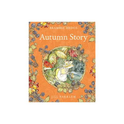 Autumn Story - (Brambly Hedge) by Jill Barklem (Hardcover)