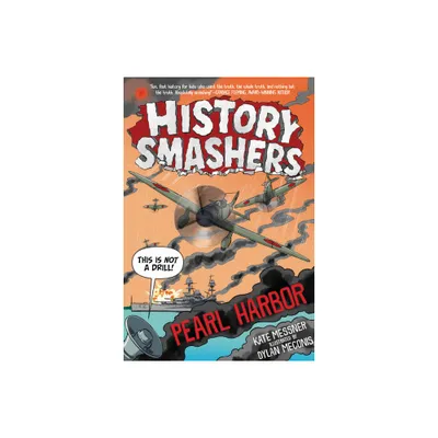 History Smashers: Pearl Harbor - by Kate Messner (Paperback)