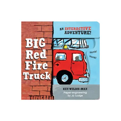 Big Red Fire Truck - by Ken Wilson-Max (Board Book)